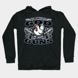 "All I Need is God, Guns, and Chickens" Farm Life Shirt Hoodie